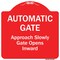 Signmission Automatic Gate Approach Slowly Gate Opens Inward Heavy-Gauge Aluminum Sign, 18" x 18", RW-1818-9863 A-DES-RW-1818-9863 - alternate 1
